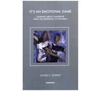 It's An Emotional Game: Learning About Leadership From The Experience Of Football