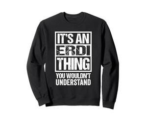 It's an Erdi Thing You Wouldn't Understand First Name Sweatshirt
