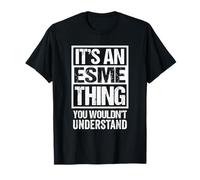 It's an Esme Thing You Wouldn't Understand - First Name T-Shirt