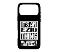 It's an Ezio Thing You Wouldn't Understand First Name Coque pour iPhone 17 Pro Max