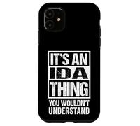 It's an Ida Thing You Wouldn't Understand First Name Coque pour iPhone 11