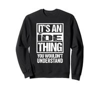 It's An Íde Thing You Wouldn't Understand First Name Sweatshirt