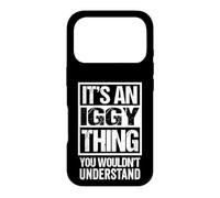 It's an Iggy Thing You Wouldn't Understand First Name Coque pour iPhone 17 Pro