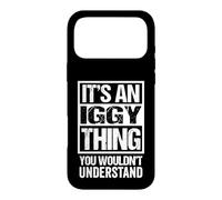 It's an Iggy Thing You Wouldn't Understand First Name Coque pour iPhone 17 Pro Max