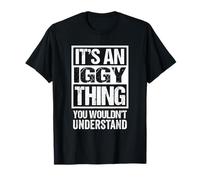 It's An Iggy Thing You Wouldn't Understand First Name T-Shirt