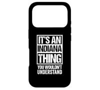 It's an Indiana Thing You Wouldn't Understand USA State US Coque pour iPhone 17 Pro