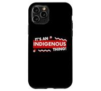 It's an Indigenous Thing History First Peoples Native Lands Coque pour iPhone 11 Pro