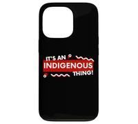 It's an Indigenous Thing History First Peoples Native Lands Coque pour iPhone 13 Pro