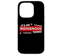 It's an Indigenous Thing History First Peoples Native Lands Coque pour iPhone 14 Pro