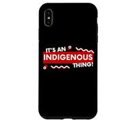 It's an Indigenous Thing History First Peoples Native Lands Coque pour iPhone XS Max
