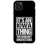 It's an Iowa Thing You Wouldn't Understand USA State US Coque pour iPhone 11 Pro Max