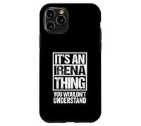 It's an Irena Thing You Wouldn't Understand Coque pour iPhone 11 Pro
