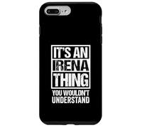 It's an Irena Thing You Wouldn't Understand Coque pour iPhone 7 Plus/8 Plus