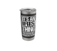 It's An Iris Thing You Wouldn't Understand - First Name Gobelet isotherme en acier inoxydable double paroi