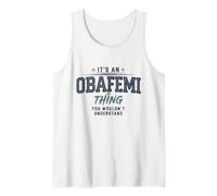 It's an Obafemi Thing You Wouldnt Understand Funny Name Débardeur