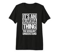 It's an Oliveira Thing You Wouldn't Understand T-Shirt Haut de Gamme