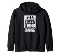 It's an Yvonne Thing You Wouldn't Understand - First Name Sweat à Capuche