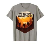 It's Another Half Mile Or So Funny Randonnée Camping Vintage T-Shirt