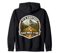 It's Another Half Mile Or So Funny Randonneur Trekking Gag Sweat à Capuche