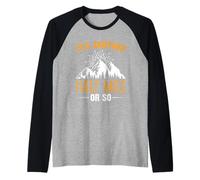 It's Another Half Mile Or So Hiking Hiker Adventure Outdoor Manche Raglan
