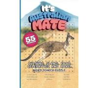 It's Australian MATE : Word Search Puzzle Book: 55 Fun Puzzles Featuring Aussie Slang, Food, Celebrities, Culture & More | Australian Word Search | Perfect Gift for seniors, adults and teens.