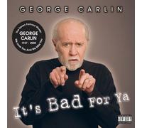 George Carlin - It's Bad for Ya