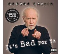 George Carlin - It's Bad for Ya