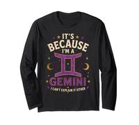 It's Because I'm A Gemini Horoscope Astrologie Zodiac Manche Longue