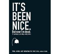 It's Been Nice. But Now I'm Dead. (American Version)