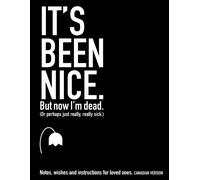 It's Been Nice. But Now I'm Dead. (Canadian Version)