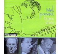 Powell, Mel - It's Been So Long