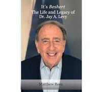 It's Beshert: The Life and Legacy of Dr. Jay A. Levy