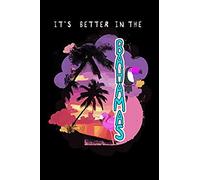 It's Better In The Bahamas: Blank Paper Sketch Book - Artist Sketch Pad Journal For Sketching, Doodling, Drawing, Painting Or Writing