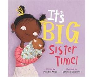 Its Big Sister Time by Nandini Ahuja Nandini Ahuja (Auteur)