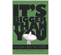 It's Bigger Than You