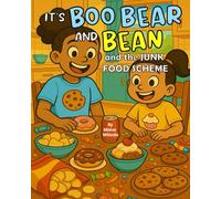 It's Boo Bear and Bean and the Junk Food Scheme!