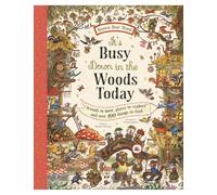 It's Busy Down in the Woods Today: Friends to Meet, Places to Explore, and over 100 Things to Find