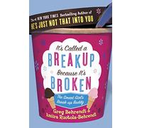 It's Called a Break-up Because it's Broken: The Smart Girl's Break-up Buddy
