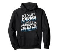 It's Called Karma and It's Pronounced Ha Ha Ha |- Sweat à Capuche
