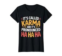It's Called Karma and It's Pronounced Ha Ha Ha |- T-Shirt Graphique avec Valeur, Femme, Noir, S