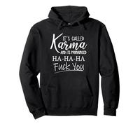 It's called Karma And Its Pronounced Haha Fuck You Funny Life Sweat à Capuche