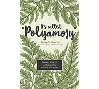 It's Called "Polyamory" : Coming Out about Your . Pincus, Hiles