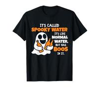 It's Called Spooky Water It's Like Normal Water Funny Ghost T-Shirt