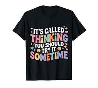 It's Called Thinking You Should Try It Sometime T-Shirt
