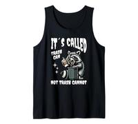 It's Called Trash Can Not Trash Cannot Funny Raccoon Débardeur