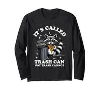 It's Called Trash Can Not Trash Cannot Funny Raccoon Manche Longue