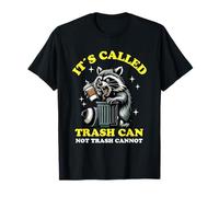 It's Called Trash Can Not Trash Cannot Funny Raccoon T-Shirt