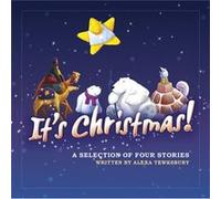 It's Christmas Story Compilation Alexa Tewkesbury (Auteur)