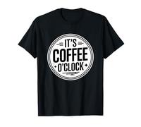 It's Coffee O'Clock T-Shirt