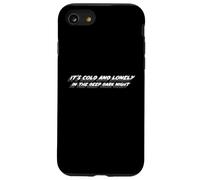 It's Cold and Lonely in The Deep Dark Night | Chanson Coque pour iPhone SE (2020) / 7/8